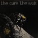 Cure - The Walk