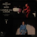 Gerry Mulligan / Chet Baker - ‎Carnegie Hall Concert Volume 1