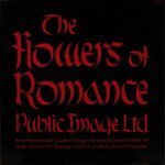 Public Image Limited - The Flowers Of Romance