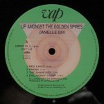 Danielle Dax - Up Amongst The Golden Spires