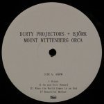 Dirty Projectors / Bjork - Mount Wittenberg Orca