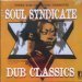 Soul Syndicate - Niney The Observer Presents Soul Syndicate Dub Classics