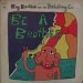 Big Brother & Holding Company - Be A Brother