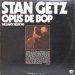 Stan Getz - Opus De Bop