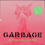 Garbage - No Gods No Masters