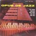 Milt Jackson / Frank Wess / Kenny Clarke / Hank Jones / Eddie Jones - Opus De Jazz