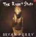 Bryan Ferry - The Right Stuff