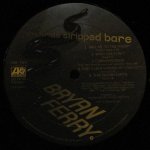 Bryan Ferry - The Bride Stripped Bare