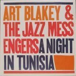 Art Blakey & The Jazz Messengers - A Night In Tunisia