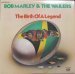 Bob Marley & The Wailers - The Birth Of A Legend