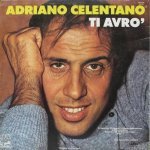 Adriano Celentano - Ti Avrò