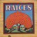 Raices - Raices