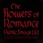 Public Image Limited - The Flowers Of Romance