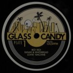 Glass Candy - Iko Iko